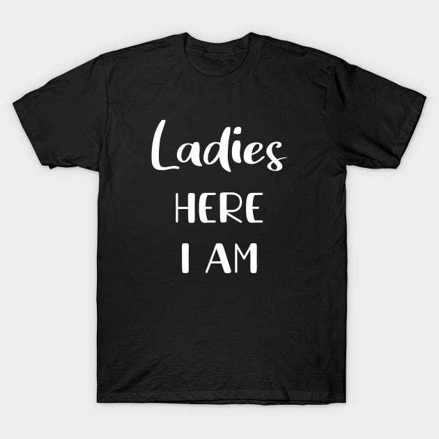 Ladies here I am | newborn T-Shirt by Die Designwerkstatt